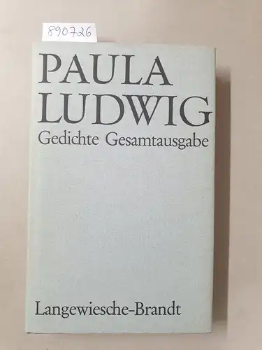 Ludwig, Paula: Gedichte : Gesamtausgabe 
 herausgegeben von Kristian Wachinger und Christiane Peter. 