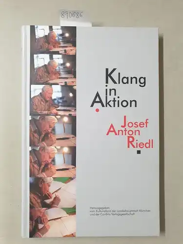 Kolb, Andreas (Hrsg.), Heike Lies (Hrsg.) und Bettina von Bechtolsheim (Hrsg.): Klang in Aktion - Josef Anton Riedl. 