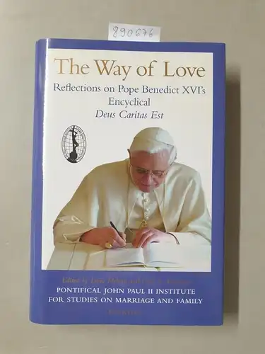 Melina, Livio and Carl A. Anderson: The Way of Love: Reflections on Pope Benedict XVI's Encyclical Deus Caritas Est. 