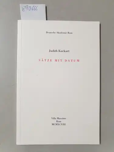 Kuckart, Judith: Sätze mit Datum, Deutsche Akademie Rom. 