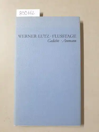 Lutz, Werner: Flußtage : Gedichte. 