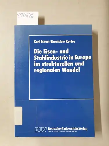 Eckart, Karl und Bronislaw Kortus: Die Eisen- und Stahlindustrie in Europa im strukturellen und regionalen Wandel
 (= DUV : Wirtschaftswissenschaft). 