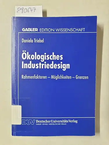 Triebel, Daniela: Ökologisches Industriedesign : Rahmenfaktoren - Möglichkeiten - Grenzen
 (= Gabler Edition Wissenschaft). 