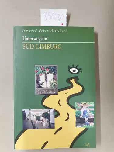 Faber-Asselborn, Irmgard: Unterwegs in Süd-Limburg. 