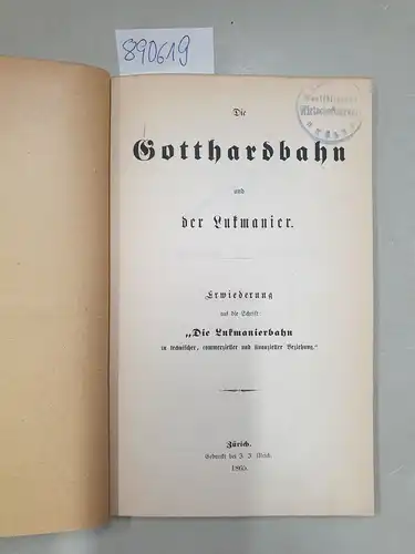 Koller, Gottlieb, Wilhelm Schmidlin und Georg Stoll: Die Gotthardbahn und der Lukmanier. Erwiederung (!) auf die Schrift : Die Lukmanierbahn in technischer, commerzieller und finanzieller Beziehung.". 