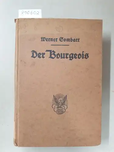 Sombart, Werner: Der Bourgeois 
 Zur Geistesgeschichte des modernen Wirtschaftsmenschen. 