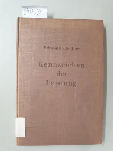 Sellner, Edmund von: Kennzeichen der Leistung : Ein Buch über den Großhandel. 