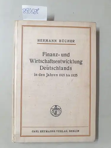 Bücher, Hermann: Finanz- und Wirtschaftsentwicklung Deutschlands in den Jahren 1921 bis 1925 
 Reden gehalten von Hermann Bücher, Wirklicher Legationsrat a. D. 