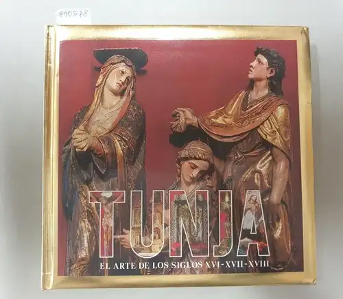 Cortes, Gustavo Mateus: Tunja : El Arte De Los Siglos XVI - XVII - XVIII : mit Widmung des Seminario Mayor de Tunja für Bischof Heinrich Mussinghoff. 