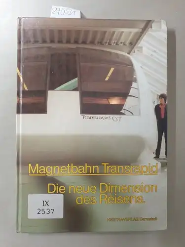 Heinrich, Klaus: Magnetbahn Transrapid : die neue Dimension des Reisens. 