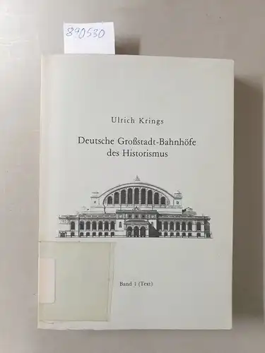 Krings, Ulrich: Deutsche Grossstadt-Bahnhöfe des Historismus. Band 1 (Text)
 Inaugural-Dissertation zur Erlangung des Doktorgrades der Philosophischen Fakultät der Ludwig-Maximilians-Universität zu München. 