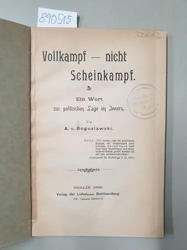 Boguslawski, A. v: Vollkampf - nicht Scheinkampf. En Wort zur politischen Lage im Innern. 