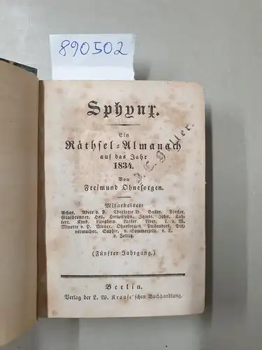 Ohnesorgen, Freimund: Sphynx : Ein Rätthsel-Almanach auf das Jahr 1834 : Fuenfter Jahrgang. 