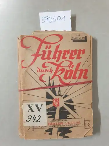 Göller Verlag: Führer durch Köln, mit Stadtplan. Nach dem Stand vom 1. Januar 1948. 