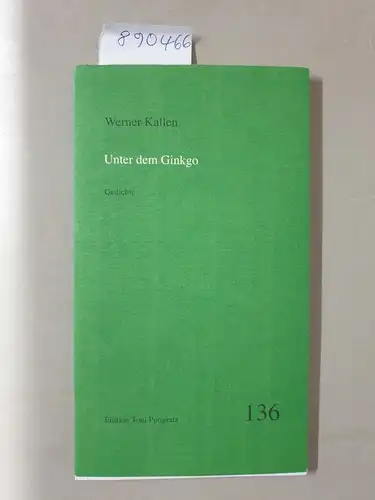 Kallen, Werner: Unter dem Gingko : Gedichte : handschriftlich limitiert Nr. 209/400, signiert und mit Grußkarte des Autors. 