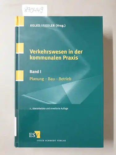 Bark, Andreas: Verkehrswesen in der kommunalen Praxis; Teil: Bd. 1., Planung - Bau - Betrieb. 