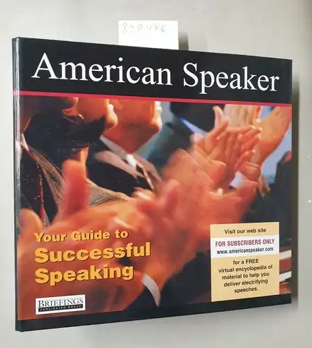 Briefings Publishing Group: American Speaker : Your Guide to Successful Speaking. 