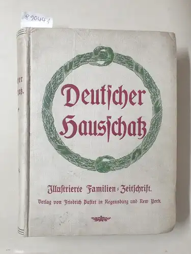 Verlag Friedrich Pustet (Hrsg.): Deutscher Hausschatz : Illustrierte Familienzeitschrift : 39. Jahrgang : No. 1-24 : Oktober 1912 bis Oktober 1913 : (mit Titelprägung). 