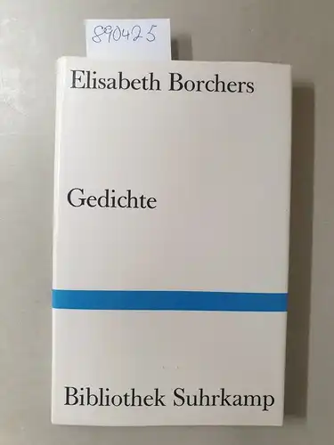 Borchers, Elisabeth: Gedichte, (Bibliothek Suhrkamp. Band 509) Ausgewählt von Jürgen Becker. signiertes Exemplar. 