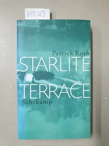 Roth, Patrick: Starlite Terrace. Signiertes Exemplar. 