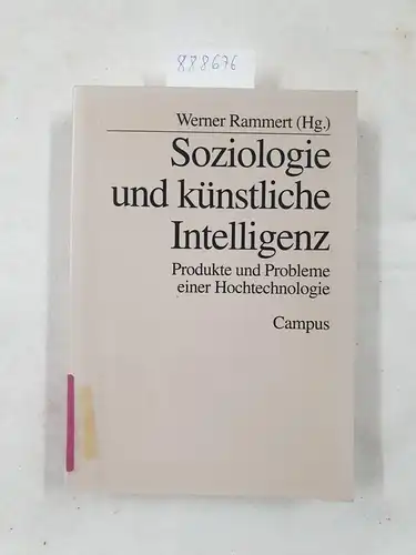 Rammert, Werner: Soziologie und Künstliche Intelligenz: Produkte und Probleme einer Hochtechnologie. 