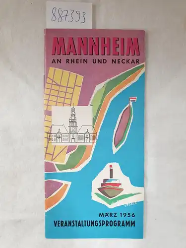 o.A: Mannheim : an Rhein und Neckar : Veranstaltungsprogramm März 1956. 