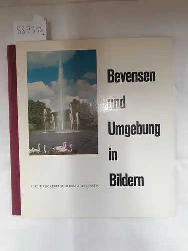 Stadt Bevensen (Hrsg.): Bevensen und Umgebung in Bildern. (Eine Auswahl der schönsten Aufnahmen von Bevensen, Medingen und Umgebung). 