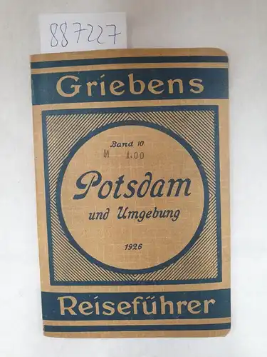 Grieben und O. Fellenberg: Potsdam und Umgebung. Praktischer Reiseführer. 