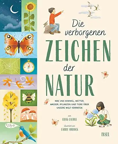 Caudill, Craig, Carrie Shryock und Stefanie Ochel: Die verborgenen Zeichen der Natur - was uns Himmel, Wetter, Wasser, Pflanzen und Tiere über unsere Welt verraten. 