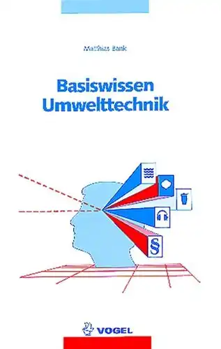 Bank, Matthias: Basiswissen Umwelttechnik 
 Wasser, Luft, Abfall, Lärm und Umweltrecht. 