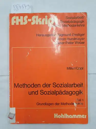 Miller, Hansmichael und Herbert Oppl: Methoden der Sozialarbeit und Sozialpädagogik Teil 1
 Grundlagen der Methodenlehre FHS-Skript Heft 1. 