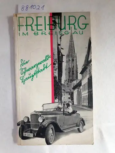 Stadtrat Freiburg (Hrsg.): Freiburg im Breisgau : Die Schwarzwald-Hauptstadt : Offizieller Führer 
 (Ausgabe 1929). 