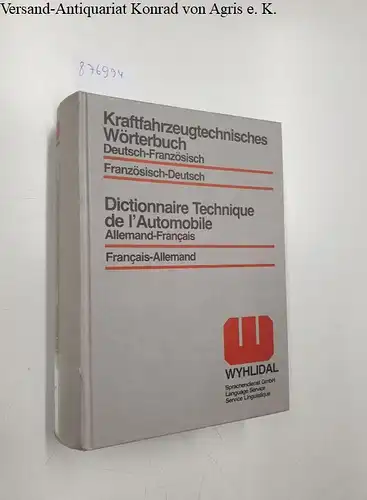 Wyhlidal, Ferdinand L: Kraftfahrzeugtechnisches Wörterbuch. Deutsch-Französisch /Französisch-Deutsch. Dictionnaire Technique de l'Automobile, Allemand-Français /Français-Allemand. 