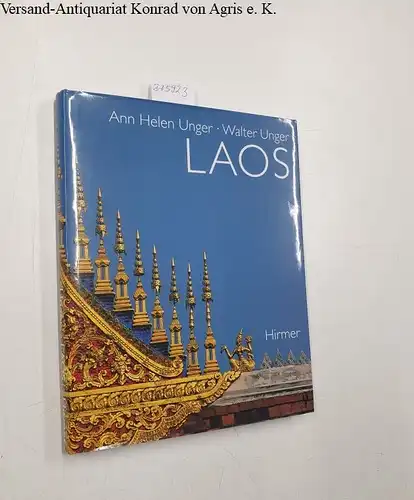 Unger, Ann Helen and Walter  Unger: Laos : Land zwischen gestern und morgen. 