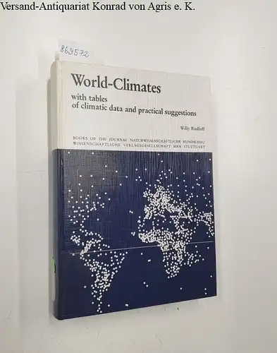 Rudloff, Willy: World-Climates
 with tables of climatic data and practical suggestions. 