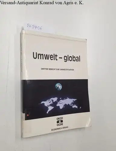 OECD (Hrsg.): Umwelt-Global. Dritter Bericht zur Umweltsituation. 