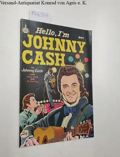 Cash, Johnny (signiert), Billy Zeoli and Al Hartley: Hello, I'm Johnny Cash : auf dem Cover signiert von Johnny Cash : (Exemplar Nr. 2). 