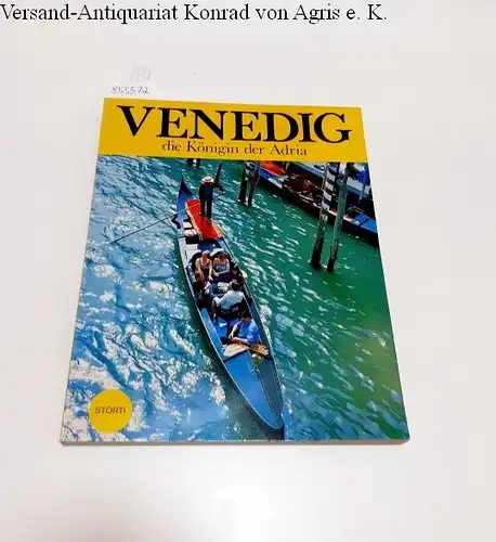 Storti, Amedeo: Venedig 
 die Königin der Adria. 