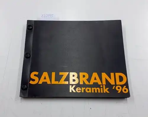 Salzbrand: Salzbrand Keramik ´96
 Band 15 der IHK Koblenz. 