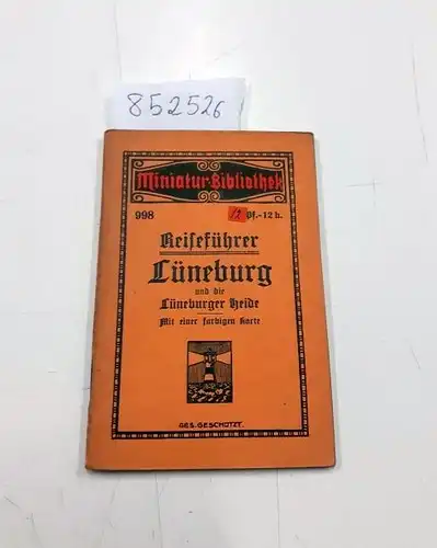 Miniatur-Bibliothek D.R.G.M: Reiseführer Lüneburg und die Lüneburger Heide. Mit einer farbigen Karte
 (= Miniatur-bibliothek Nr .998). 