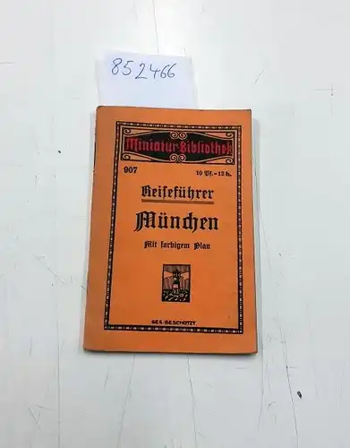 Miniatur-Bibliothek D.R.G.M: Reiseführer München Mit farbigem Plan
 (= Miniatur-bibliothek Nr. 907). 