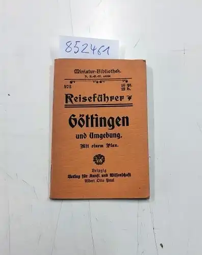 Miniatur-Bibliothek D.R.G.M. und Paul Sakolowski: Reiseführer Göttingen un Umgebung. Mit einem Plan. 