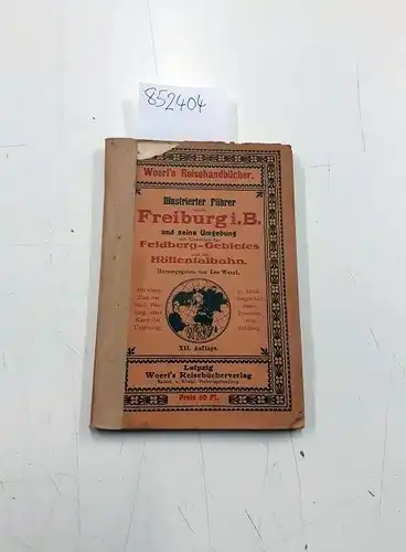 Woerl, Leo: llustrierter Führer durch Freiburg i. Br. und seine Umgebung mit Einschluß des Feldberg-Gebietes und der Höllentalbahn
 mit einem Plan der Stadt Freiburg, einer karte der Umgebung, 30 Abbildungen und einem Panorama vom Feldberg. 