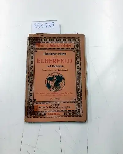 Woerl, Leo: Illustrierter Führer durch Elberfeld mit Umgebung. Woerl Reisehandbücher
 mit einem Plane der Stadt ,einer Karte der Umbegunb und 27 Abbildungen. 