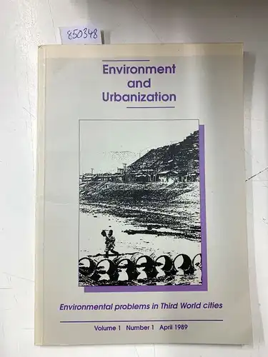Tade Akin Aina, Julio D. Davilla und Jorge E. HArdoy: Enviroment an Urbanizazion - Environmental problems in Third World Cities
 Volume 1 Number 1 , April 1989. 