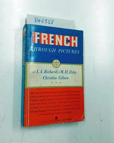 Richards, I. A., M.H. Ilsley and Christine Gibson: French through Pictures. 
