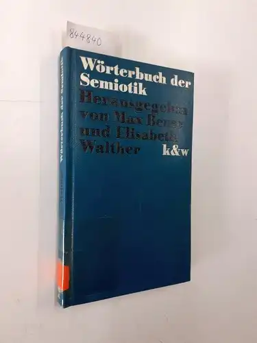 Bense, Max und Elisabeth Walther: Wörterbuch der Semiotik. 