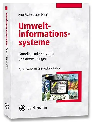 Fischer-Stabel, Peter (Herausgeber): Umweltinformationssysteme : grundlegende Konzepte und Anwendungen. 