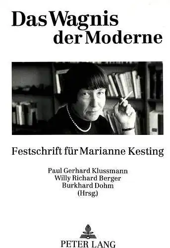 Klussmann, Paul Gerhard (Herausgeber) und Marianne (Gefeierte) Kesting: Das Wagnis der Moderne : Festschrift für Marianne Kesting
 Paul Gerhard Klussmann. 