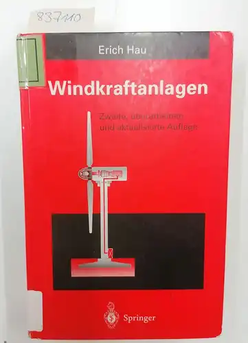 Hau, Erich: Windkraftanlagen: Grundlagen, Technik, Einsatz, Wirtschaftlichkeit. 